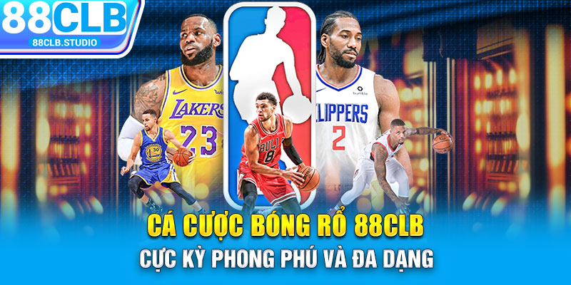 Cá cược bóng rổ 88CLB cực kỳ phong phú và đa dạng